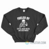 Fueled By Coffee Heavy Metal And Cuss Words Sweatshirt