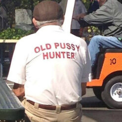 Funny Old Pussy Hunter T-Shirt