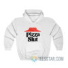Funny Pizza Slut Hoodie