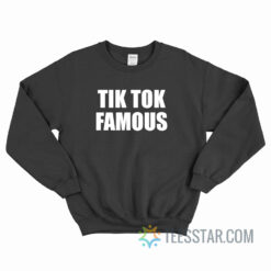 Funny Tik Tok Famous Sweatshirt For Unisex