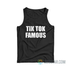 Funny Tik Tok Famous Tank Top