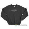 Hay Putangina Not Today Sweatshirt
