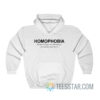 Homophobia The Fear That Gay Men Will Treat You Hoodie