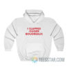 I Slapped Ouiser Boudreaux Hoodie