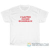 I Slapped Ouiser Boudreaux T-Shirt