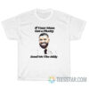 If Your Mom Got a Phatty Send Me The Addy T-Shirt