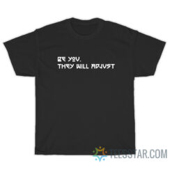 Marcus Stroman Be You They Will Adjust T-Shirt