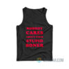 Nobody Cares About Your Stupid Boner Tank Top