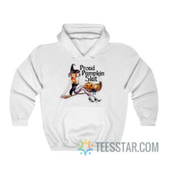 Witch Proud Pumpkin Slut Hoodie