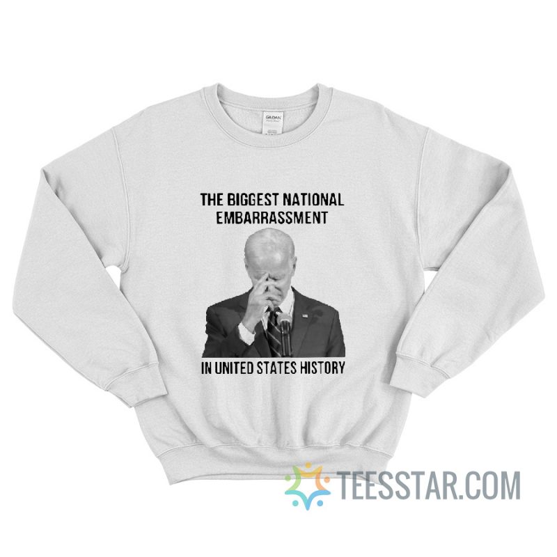 The Biggest National Embarrassment In United States History Sweatshirt