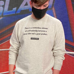 There Is A Tremendous Amount Of Craftsmanship Between A Great Idea Sweatshirt