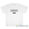 There Is A Tremendous Amount Of Craftsmanship Between A Great Idea T-Shirt