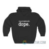 Unapologetically Dope Hoodie For Men And Women