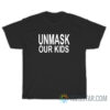 Official Unmask Our Kids T-Shirt