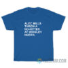 Alec Mills Threw A No-Hitter At Wrigley North T-Shirt
