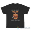 Ask Me About Naked Shorting T-Shirt