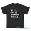Black Social Workers Matter T-Shirt