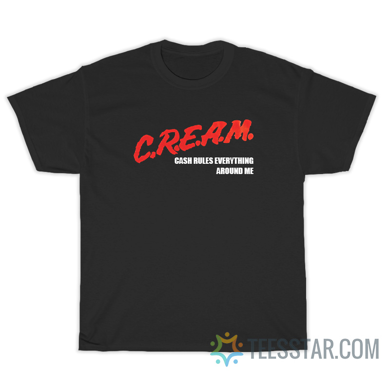 Cream Cash Rules Everything Around Me T-Shirt
