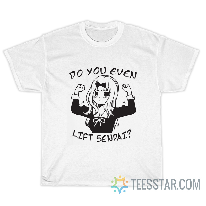 Chika Kaguya-sama Do You Even Lift Senpai T-Shirt