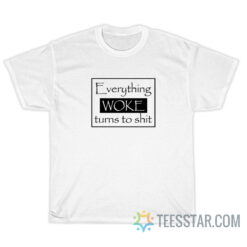 Everything Work Turns To Shit T-Shirt