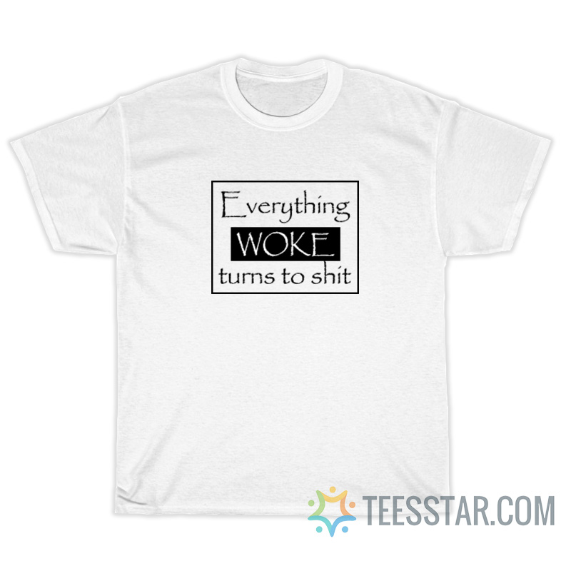 Everything Work Turns To Shit T-Shirt