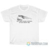 Get The Fucking Popcorn It's Shitshow Time T-Shirt