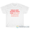 Girls Just Wanna Have Funding For Scientific Research T-Shirt