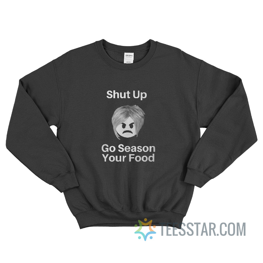 Go Season Your Food Sweatshirt