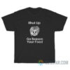 Go Season Your Food T-Shirt