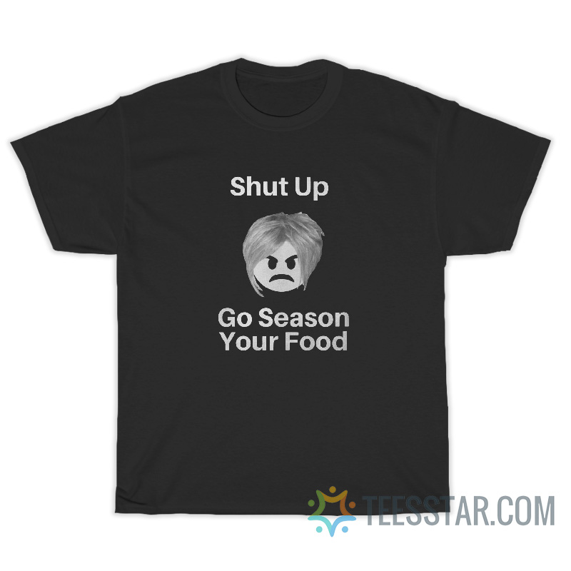 Go Season Your Food T-Shirt