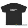 Hay Putangina Not Today T-Shirt