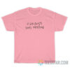 If God Exists She's Weeping T-Shirt
