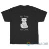 Cat No Food No Love T-Shirt