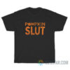 Funny Pumpkin Slut T-Shirt