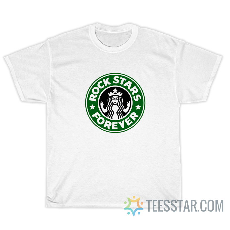 Rock Star Forever Starbucks Parody T-Shirt