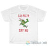 Teenage Mutant Say Pizza Say No T-Shirt
