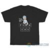 Rick Science Is Wise Follow It's Advice Fuck You T-Shirt