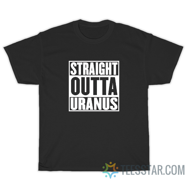 Straight Outta Uranus T-Shirt For Unisex