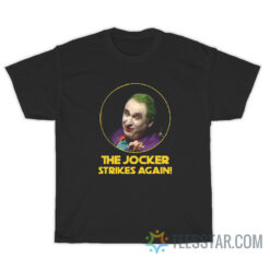 The Joker Strikes Again Star Wars Gregg Turkington T-Shirt