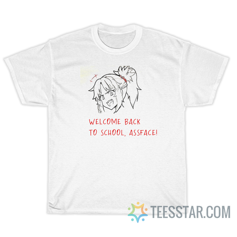 Welcome Back To School Assface T-Shirt