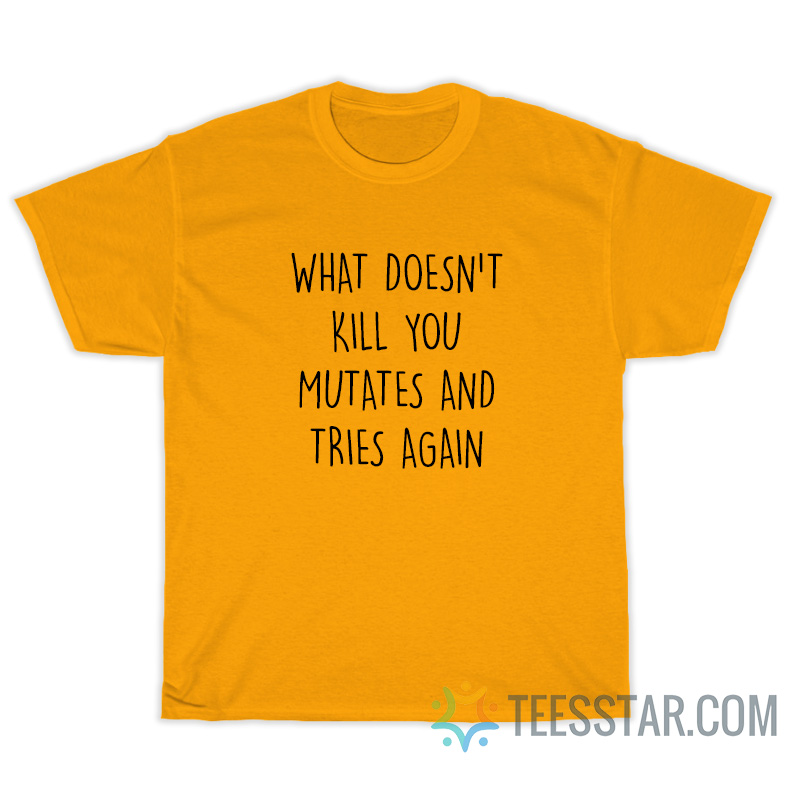 What Doesn't Kill You Makes You Stronger Except Marching Band T-Shirt
