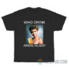 Who Drink Arnorl Palmer T-Shirt