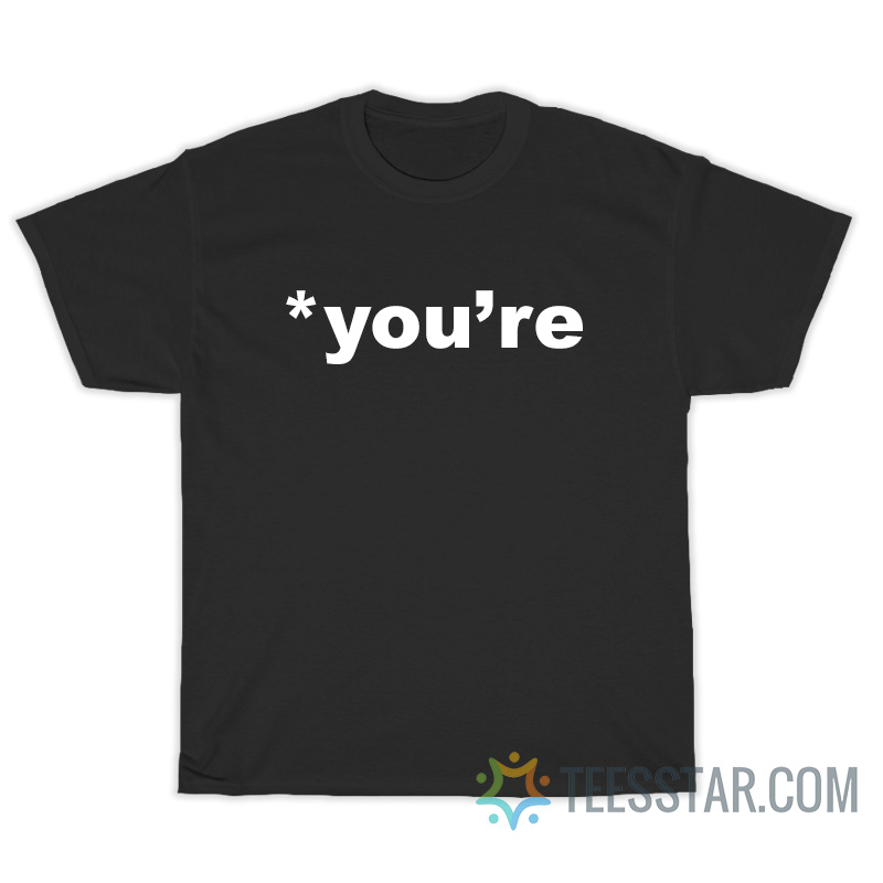 You're Crew T-Shirt