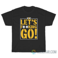 AEW Let's Fucking Go T-Shirt
