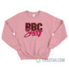 BBC Sissy Sweatshirt