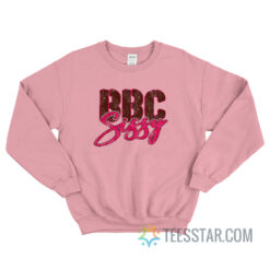 BBC Sissy Sweatshirt