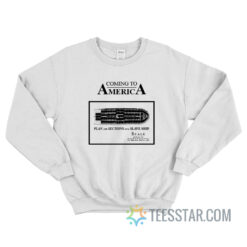 Coming To America Plan And Section Of A Slave Ship Sweatshirt