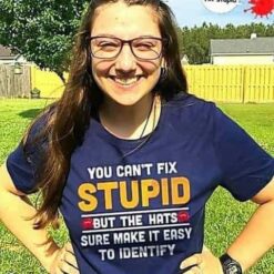 You Can't Fix Stupid But The Hats Sure Make It Easy To Identify T-Shirt