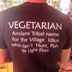 Vegetarian Ancient Tribal Name For The Village Idiot T-Shirt For Unisex