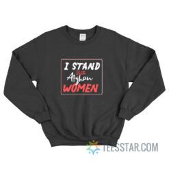 I Stand With Afghan Women Sweatshirt